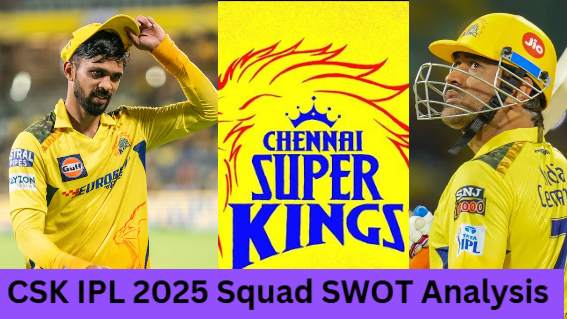 csk ipl 2025 squad swot analysis