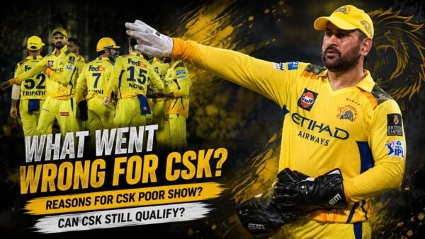 What Went Wrong for CSK in IPL 2025? Reasons for Poor Show