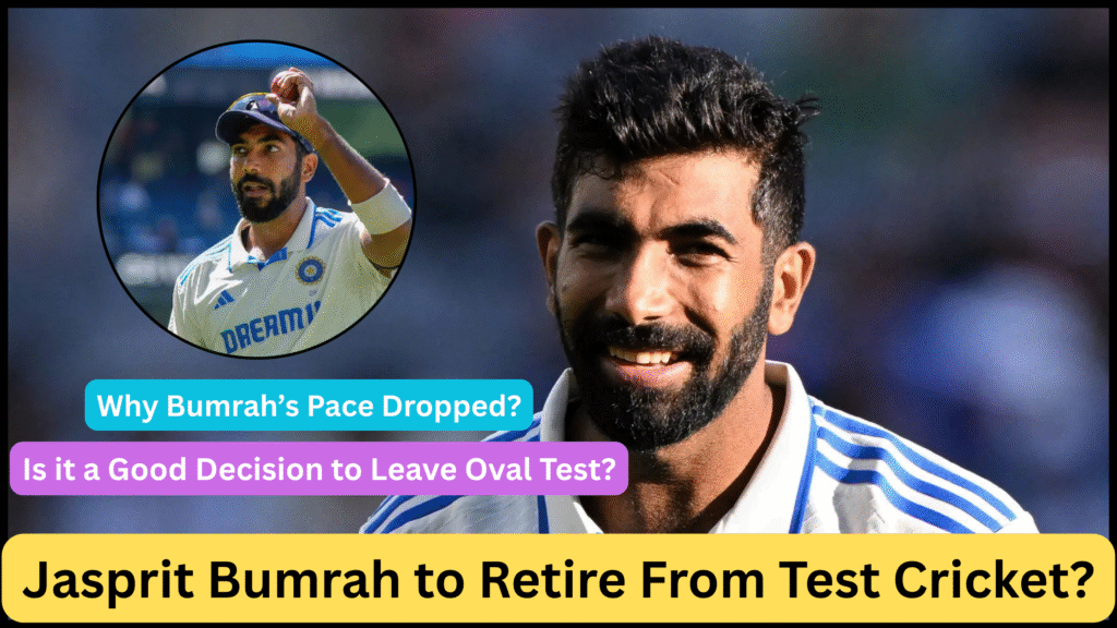 Jasprit Bumrah to Retire from Test Cricket?