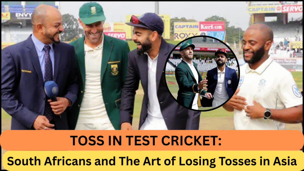 Toss in Test Cricket: South Africans and the Art of Losing Tosses in Asia