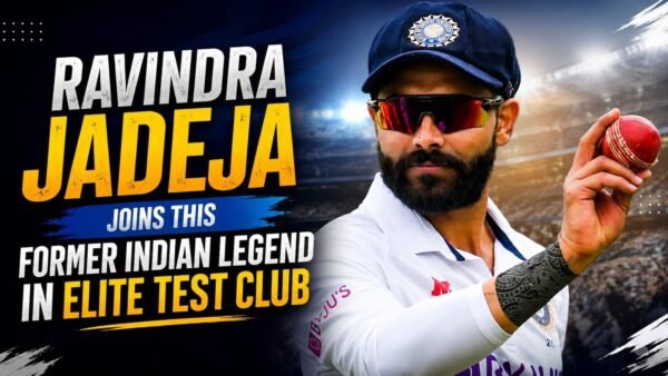 Ravindra Jadeja Joins Former Indian Legend in Elite Test Club
