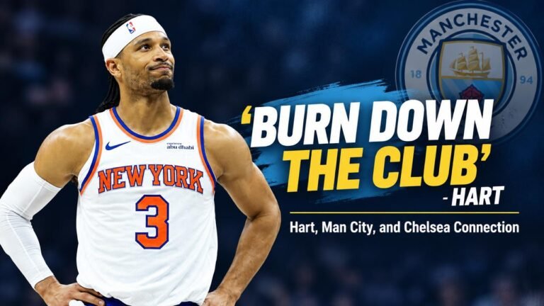 Josh Hart Takes Aim at Man City, But Chelsea Fans Quickly Turn the Tables on Knicks Star