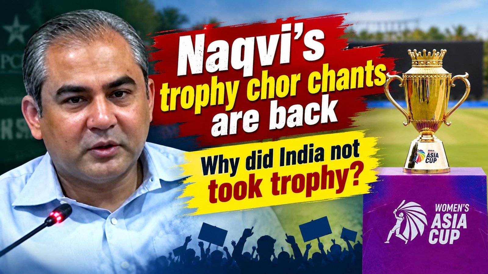 Mohsin Naqvi trophy chor chants are back